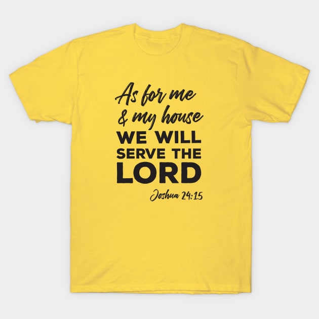 As for Me and My House (Black Text) T-Shirt by JesusLovesYou